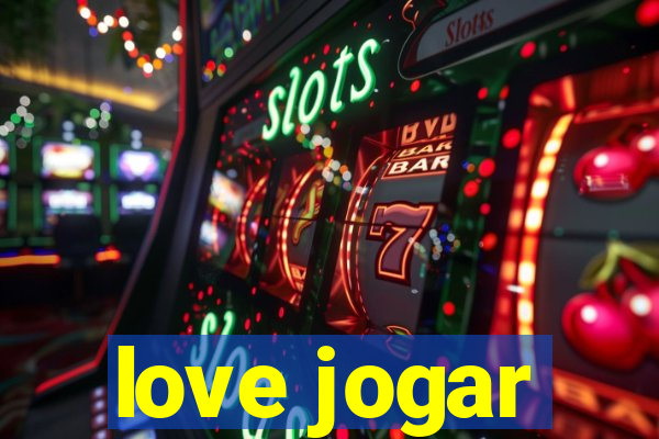 love jogar